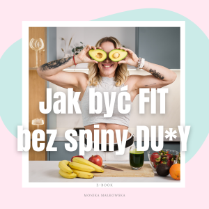 Jak być FIT bez spiny du*y- e book