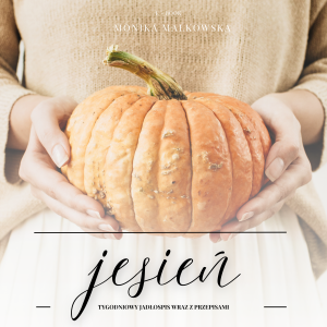 JESIEŃ – tygodniowy plan żywieniowy